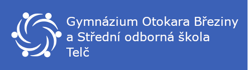 Gymnázium Otokara Březiny a Střední odborná škola Telč Gymnázium Otokara Březiny a Střední odborná škola Telč